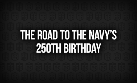 The Road to the Navy’s 250th Birthday