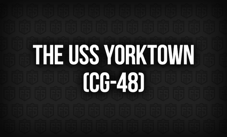 The USS Yorktown (CG-48): A Legacy of Strength and Honor