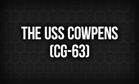 The USS Cowpens (CG-63): A Legacy of Valor and Vigilance
