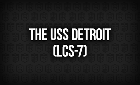 The USS Detroit (LCS-7): A New Era of Naval Strength and Versatility