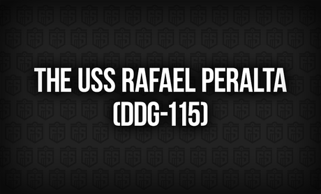 The USS Rafael Peralta (DDG-115): A Legacy of Courage and Sacrifice