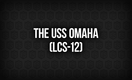 The USS Omaha (LCS-12): A Ship Built for Speed, Service, and Adaptability