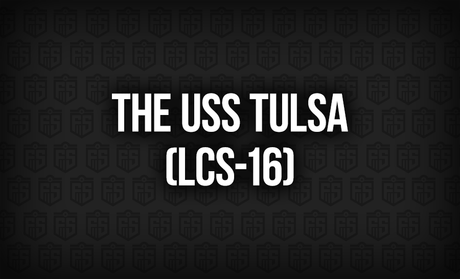 The USS Tulsa (LCS-16): A Modern Force of Freedom