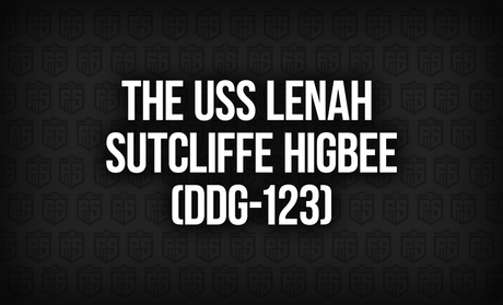 The USS Lenah Sutcliffe Higbee (DDG-123): A New Chapter in Naval History