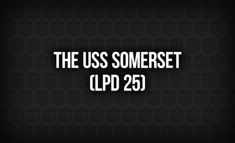 The USS Somerset (LPD 25): A Vessel of Strength, Resilience, and Honor