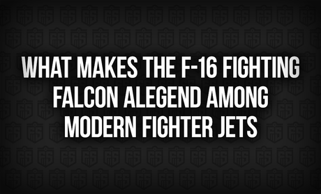 What Makes the F-16 Fighting Falcon a Legend Among Modern Fighter Jets