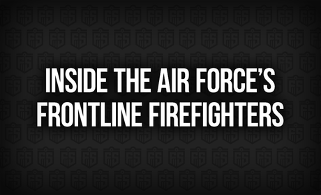 Inside the Air Force’s Frontline Firefighters