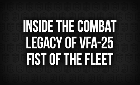 Inside the Combat Legacy of VFA-25 Fist of the Fleet