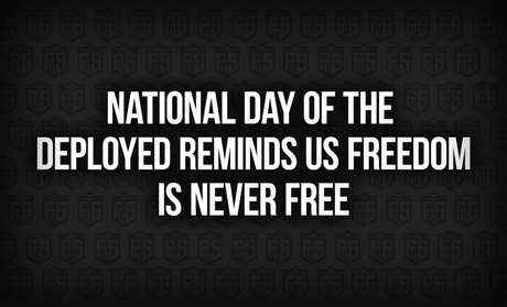 National Day of the Deployed Reminds Us Freedom Is Never Free